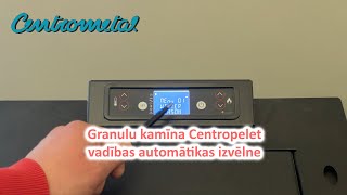 Granulu kamīns ar centrālapkuri Centropelet  Automātikas izvēlne  2daļa  Centrometal [upl. by Irafat75]