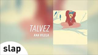 Ana Vilela  Talvez  Álbum quotAna Vilelaquot Áudio Oficial [upl. by Oetam796]