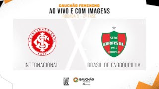 AO VIVO E COM IMAGENS INTERNACIONAL X FARROUPILHA  RODADA 5  SEGUNDA FASE  GAUCHÃO FEMININO [upl. by Kirsten3]