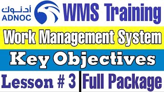 ADNOC Work Management System WMS KEY OBJECTIVES Module 1 Lesson  3 [upl. by Tila]