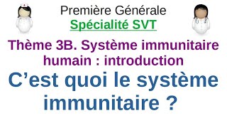 Questce que le système immunitaire  Intro Spé SVT 1ere Thème 3B Le système immunitaire humain [upl. by Epperson]