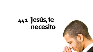 441 Jesús te necesito  Himnario Adventista [upl. by Hilliary]