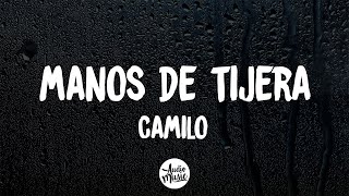 Camilo  Manos de Tijera Letra [upl. by Ivetts]