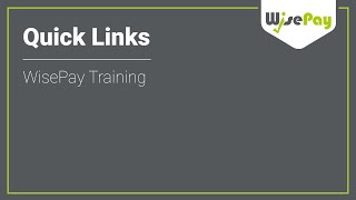 Quick Links  WisePay Training [upl. by Eerdua]