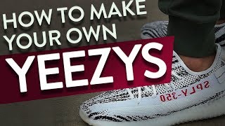 DIY  How To Make Your Own Yeezys [upl. by Notnelc]