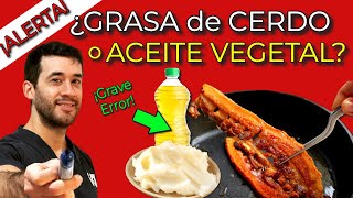 ¡GRASA de CERDO Vs ACEITE VEGETAL ¿CUÁL ES MEJOR PARA COCINAR  La GRASA MÁS SALUDABLE del MUNDO [upl. by Oicam]