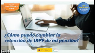 Cómo solicitar un cambio en la retención de IRPF sobre tu pensión con certificado digital [upl. by Annawek]