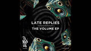 Late Replies  The Volume Original Mix TAMANGO RECORDS [upl. by Eiramllij]