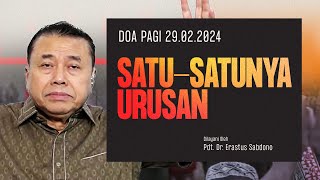 SATUSATUNYA URUSAN  Doa Pagi  Pdt Dr Erastus Sabdono  29 Februari 2024  0500 WIB [upl. by Eniledam]