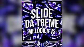 Slide Da Treme Melodica V2 SLOWED  REVERB [upl. by Elumas285]