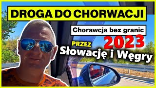 Droga Do Chorwacji 2023 bez granic Ceny Paliwa Trasa SłowacjaWęgry [upl. by Fisk602]