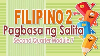 FILIPINO 2  Pagbasa ng Salita  Module 7 Quarter 2 [upl. by Arrim]