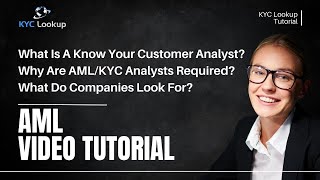 What Is A KYC Analyst  Why Are AMLKYC Analysts Required  What Do Companies Look For When Hiring [upl. by Malilliw]