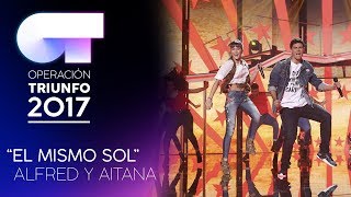 quotEL MISMO SOLquot  Alfred y Aitana  Gala 5  OT 2017 [upl. by Nosnar]