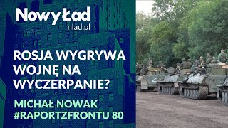 PODSUMOWANIE 115 dnia wojny  MAPY Rosja wygrywa wojnę na wyczerpanie  Raport z Frontu 80 [upl. by Hamon]