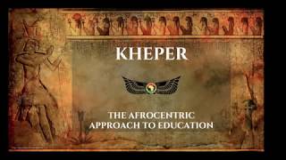 Introduction to Kheper  The Afrocentric Approach to Education [upl. by Abott]