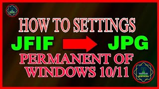 HOW TO SETTINGS JFIF TO JPG IN WINDOWS 1011 PARMANENT [upl. by Batish]