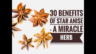 30 Benefits of Star Anise  A Miracle Herb [upl. by Helgeson110]