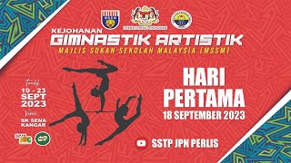 KEJOHANAN GIMNASTIK ARTISTIK MAJLIS SUKAN SEKOLAH MALAYSIA MSSM TAHUN 2023 HARI PERTAMA [upl. by Bidget]