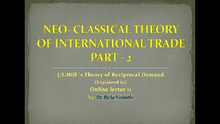 NEO CLASSICAL THEORY OF INTERNATIONAL TRADE PART 2 THEORY OF RECIPROCAL DEMANDONLINE LECTURE 11 [upl. by Inot]