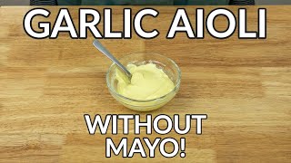 Quick Garlic Aioli Without Mayo Recipe [upl. by Armelda]