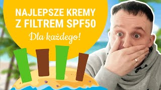 NAJLEPSZE KREMY SPF50 DO TWARZY [upl. by Dryden]