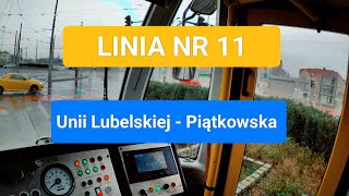 POV Tram Cabview  Linia nr 11  Unii Lubelskiej  Piątkowska [upl. by Ahsac]