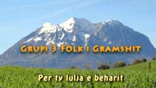 Grupi 3 Folk i Gramshit  Per ty lulja e beharit [upl. by Graehl]