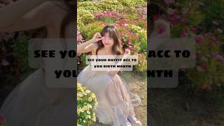 See your outfit according to your birthdaytrending aesthetic viralvideo shorts edit fyp [upl. by Anaibib]