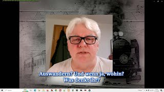 Thema ► Auswandern Und wenn ja wohin Was denkt ihr [upl. by Samalla]