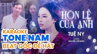 KARAOKE TONE NAM  Hôn Lễ Của Anh  Tuệ Ny  Bản gốc dễ hát [upl. by Annais156]