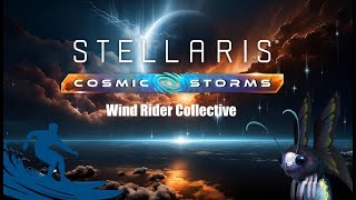 Speak Their Names  Stellaris Cosmic Storm DLC  Wind Riders  Episode 17 [upl. by Della552]