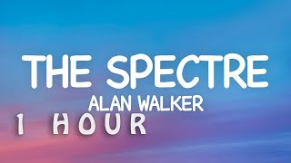 1 HOUR 🕐  Alan Walker  The Spectre Lyrics We live we love we lie [upl. by Inalak]