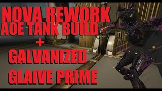 WARFRAME NOVA OP AOE Tank Build  Galvanized Glaive Prime Loadout  Koumei amp The Five Fates [upl. by Sirrot]