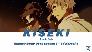 ￼KARAOKE Bungou Stray Dogs Ed 5 No Vocal Luck Life  Kiseki Lyrics [upl. by Nich]