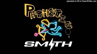 SMITH  PatheticB95 [upl. by Yelrahc]