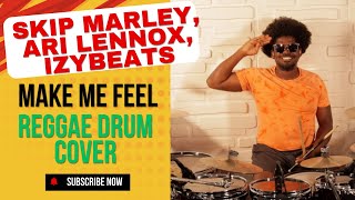 Skip Marley Ari Lennox IzyBeats  Make Me Feel  Reggae Drum Cover [upl. by Modnarb]