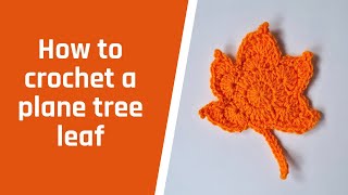 How to crochet a plane tree leaf [upl. by Sissie]