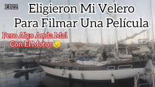 Ep22 Eligieron Mi Velero Para Una Película 🎥 Pruebo Mi Barco Por Primera Vez [upl. by Costanzia379]