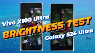 Samsung Galaxy S24 Ultra vs Vivo X100 Utlra  The Real Brightness Test [upl. by Edlitam]