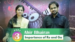 Raag Ahir Bhairav  Part 3  Importance of Re and Ga  Ahir Bhairav Ghazal Vilambit Khyal amp Bandish [upl. by Mori114]