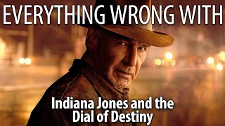 Everything Wrong With Indiana Jones and the Dial of Destiny in 17 Minutes or Less [upl. by Loydie]