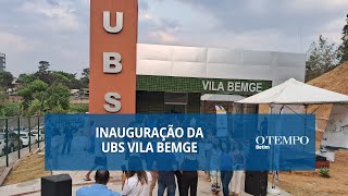 Inaugurada a UBS Vila Bemge que irá atender cerca de 9000 moradores [upl. by Gulick784]