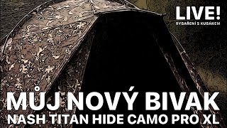 NASH TITAN HIDE CAMO PRO XL  MŮJ NOVÝ BIVAK PRO ROK 2022 RYBAŘENÍ S KUBÁKEM  CARPFISHING LIVE SHOW [upl. by Resa]