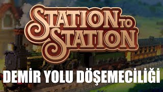 DEMİR YOLU DÖŞEMECİLİĞİ  Station to Station Türkçe [upl. by Armyn710]