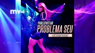 Pabllo Vittar  Problema Seu Live Studio Version [upl. by Sayette]