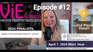 Episode 12 April 7 2024 Vaxarts Big Win as Worlds Second Best New Covid Vaccine and more [upl. by Cressy563]