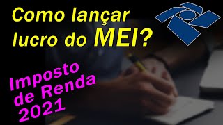 Como lançar ganhos do MEI no IRPF 2021 [upl. by Arrec]