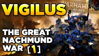 40K  THE GREAT NACHMUND WAR 1 VIGILUS  Warhammer 40000 LoreHistory [upl. by Animrelliug]