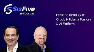 Oracle amp Palantir Foundry amp AI Platform  Episode 223  Six Five Podcast [upl. by Cathryn829]